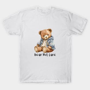 Bear not care T-Shirt